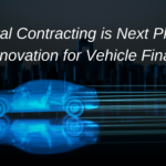 Digital Contracting is Next Phase for Vehicle Finance